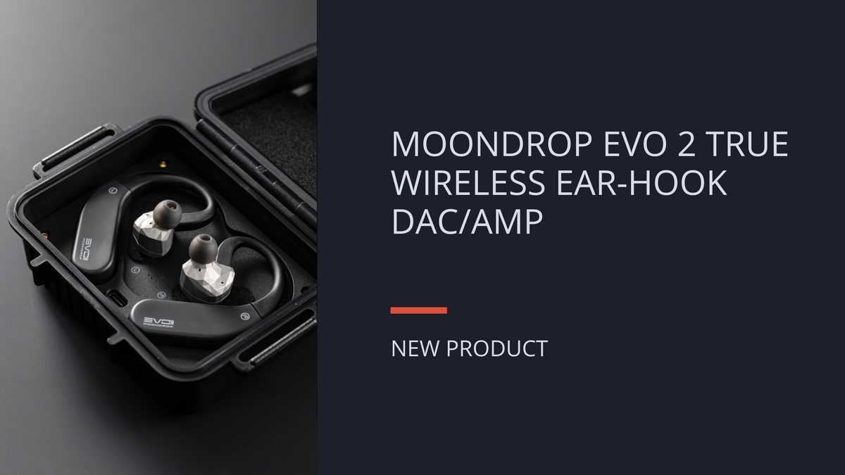 NEW: MOONDROP EVO2 IEM DAC/AMP EAR-HOOKS