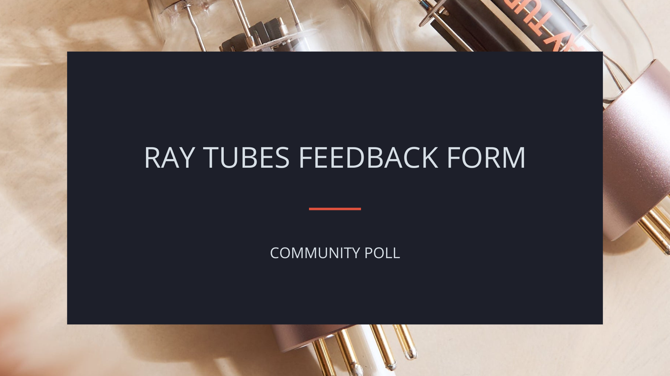 Ray Tube Feedback Form