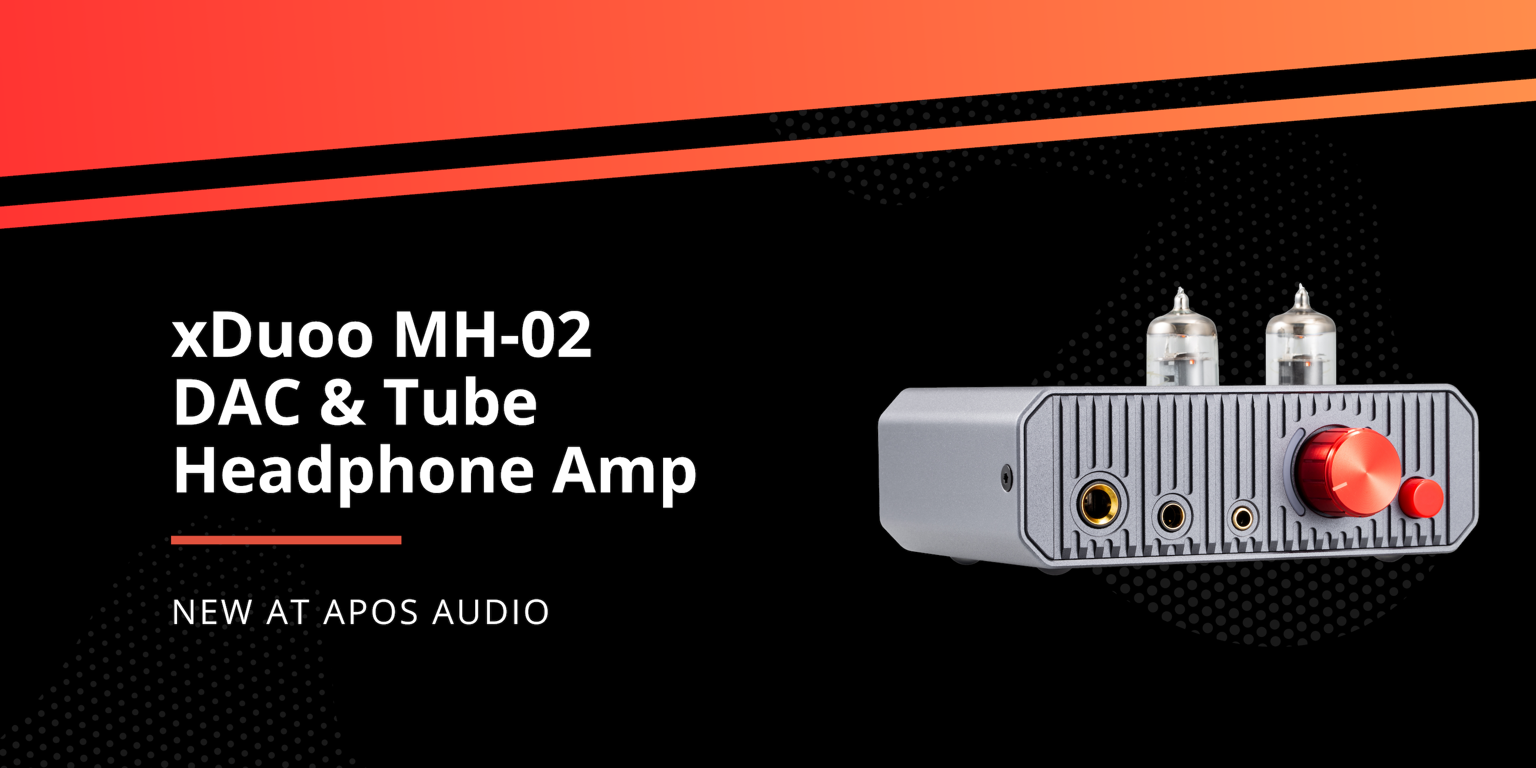 New from xDuoo: MH-02 DAC & Tube Headphone Amplifier 