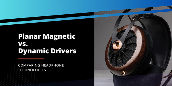 Planar Magnetic vs. Dynamic Drivers Apos
