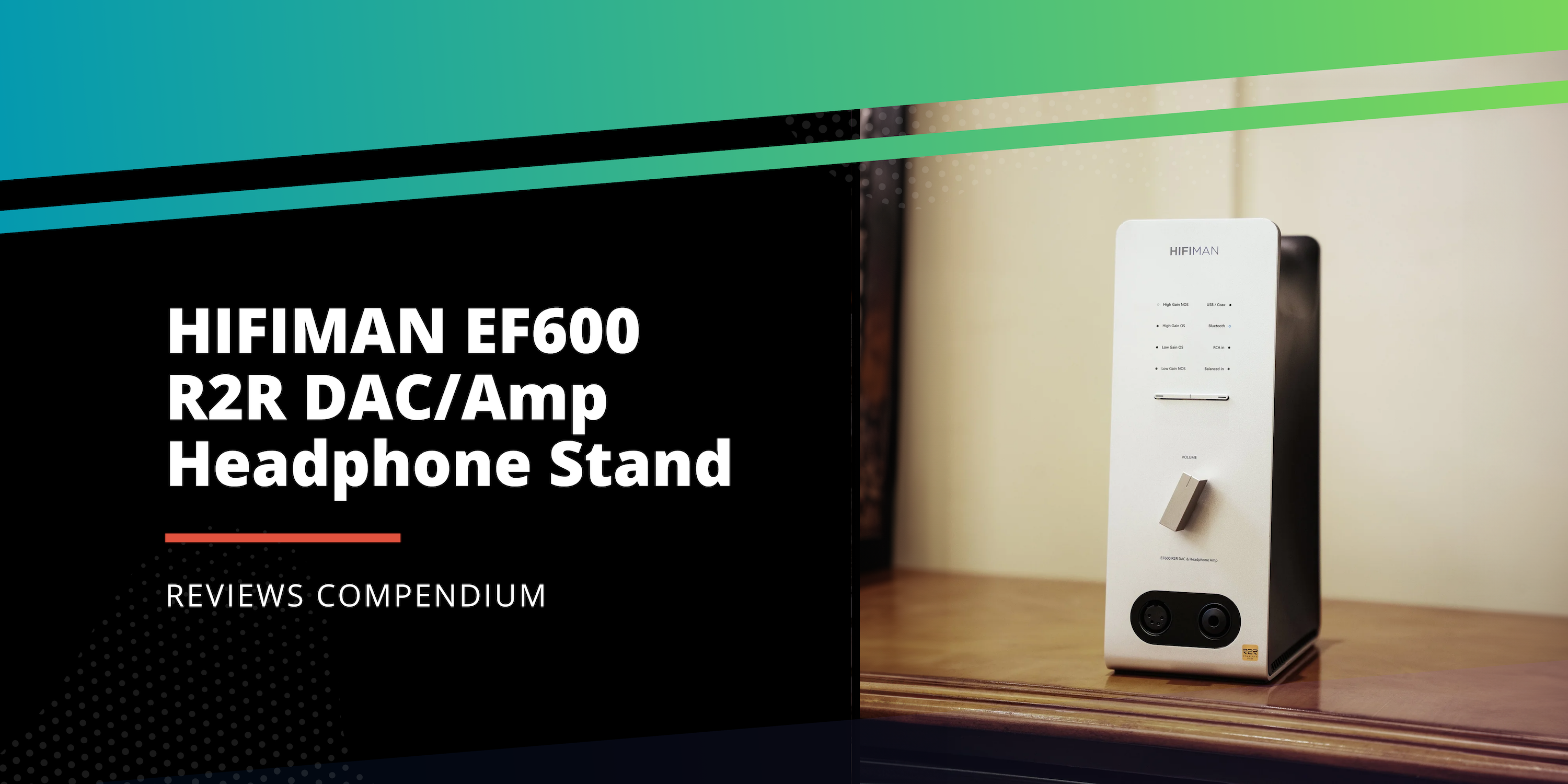 HIFIMAN EF600 Reviews Compendium
