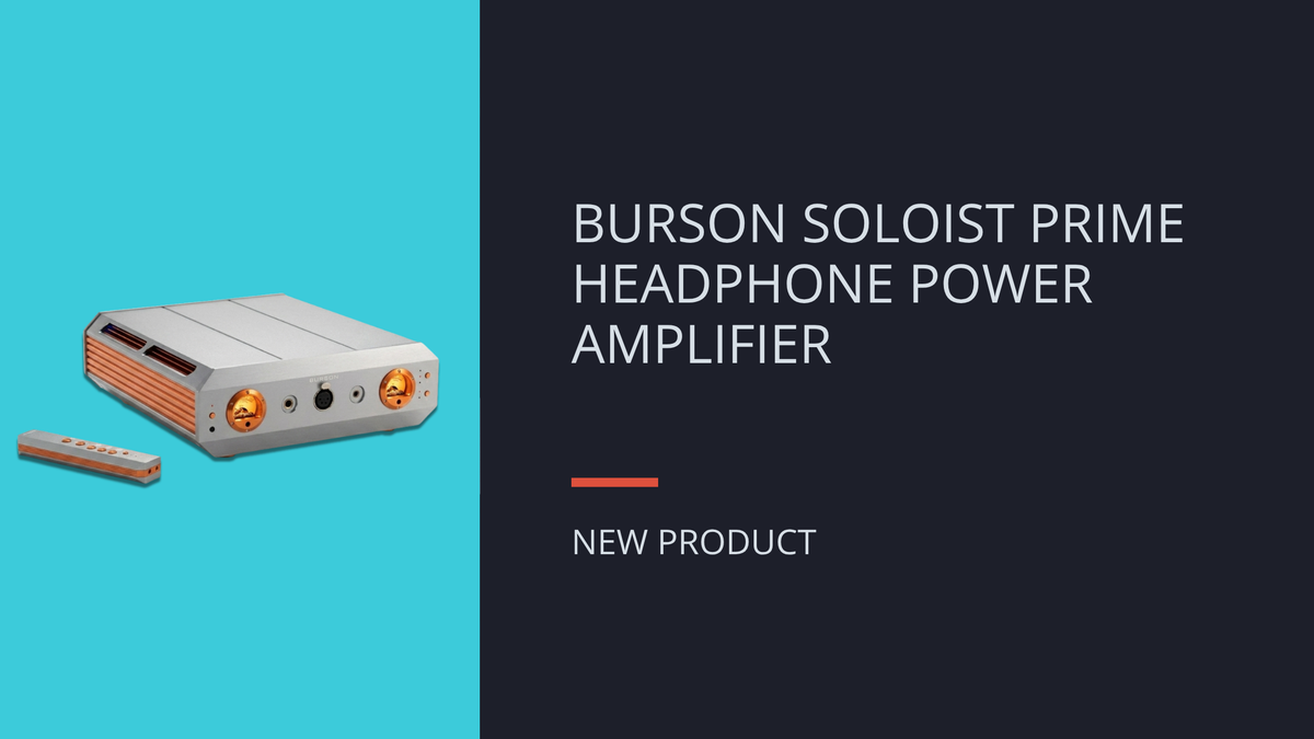 NEW: BURSON SOLOIST PRIME HEADPHONE POWER AMPLIFIER