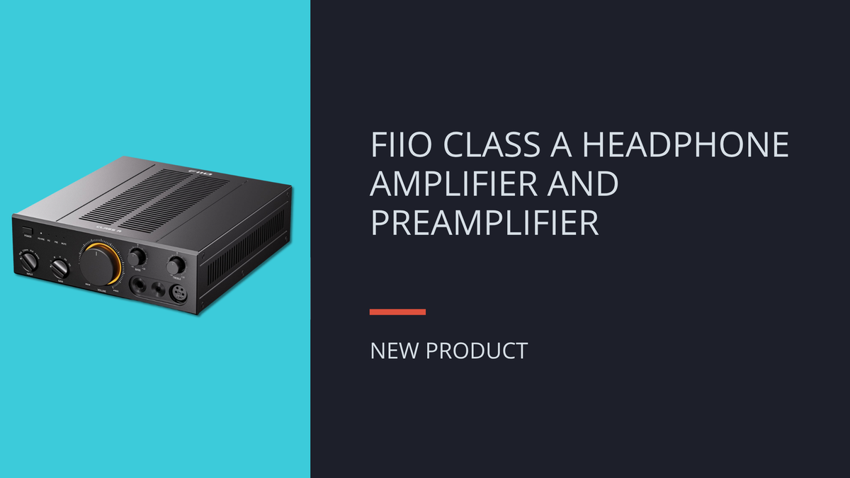 NEW: FiiO Class A Headphone Amplifier
