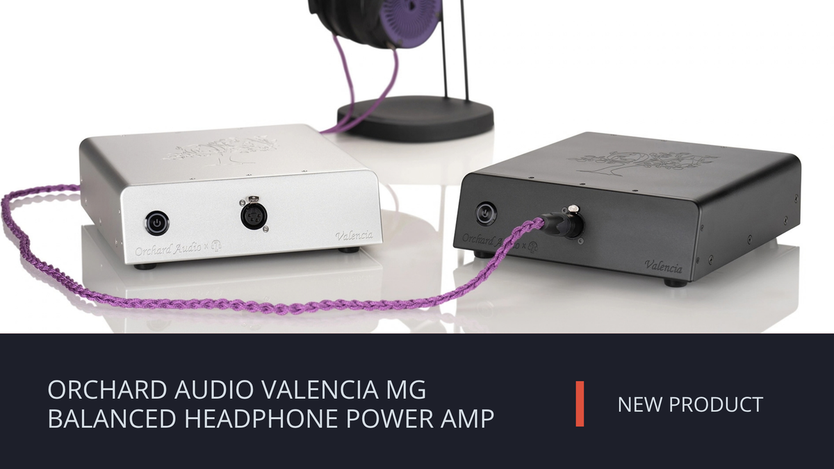 NEW: ORCHARD AUDIO VALENCIA MG HEADPHONE POWER AMP