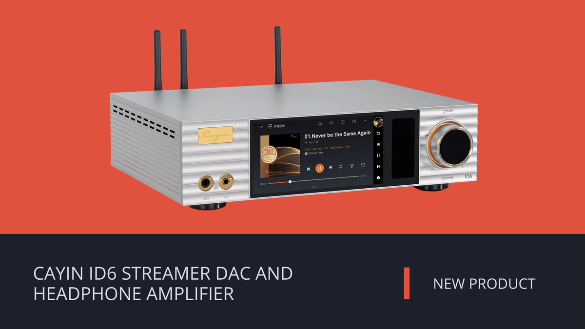 NEW: CAYIN ID6 DESKTOP STREAMER/DAC/AMP
