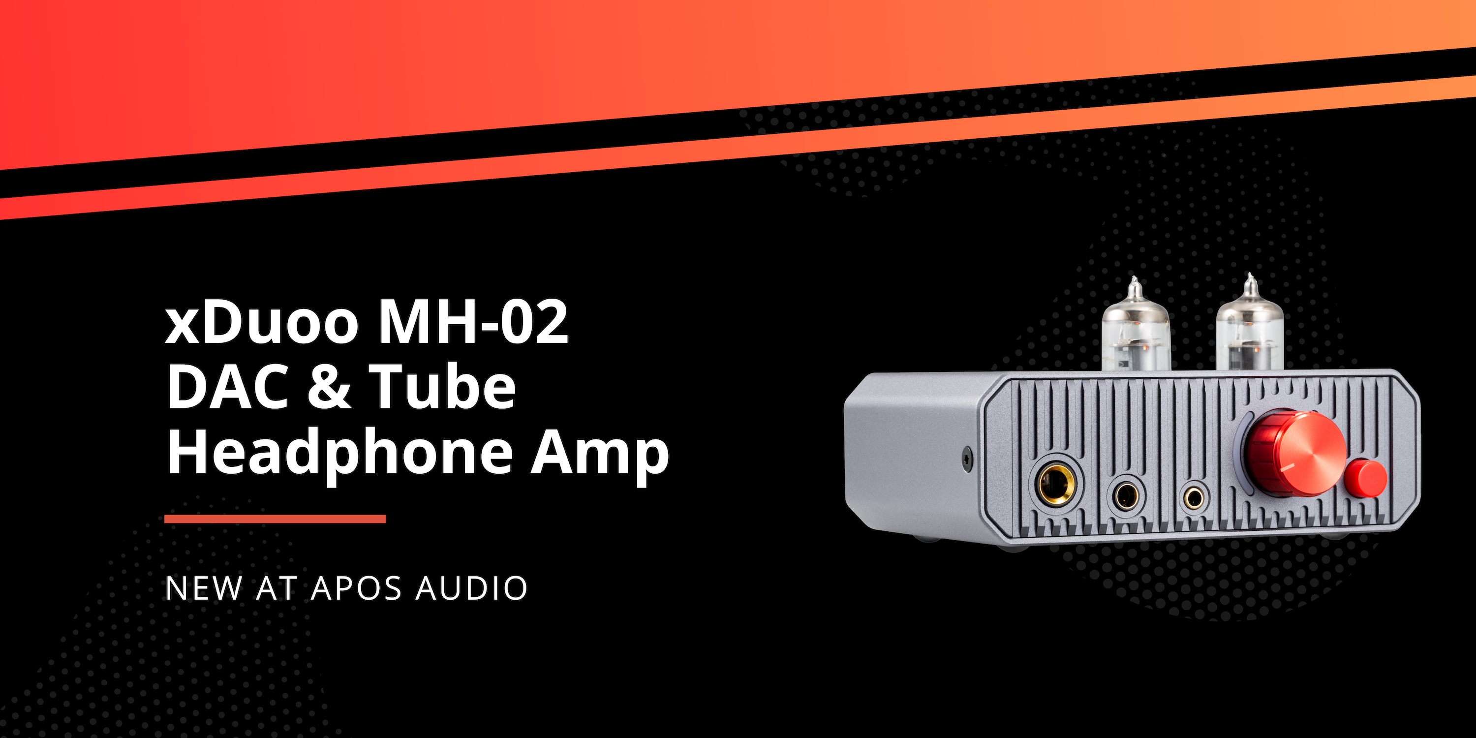 New from xDuoo: MH-02 DAC &amp; Tube Headphone Amplifier&nbsp;