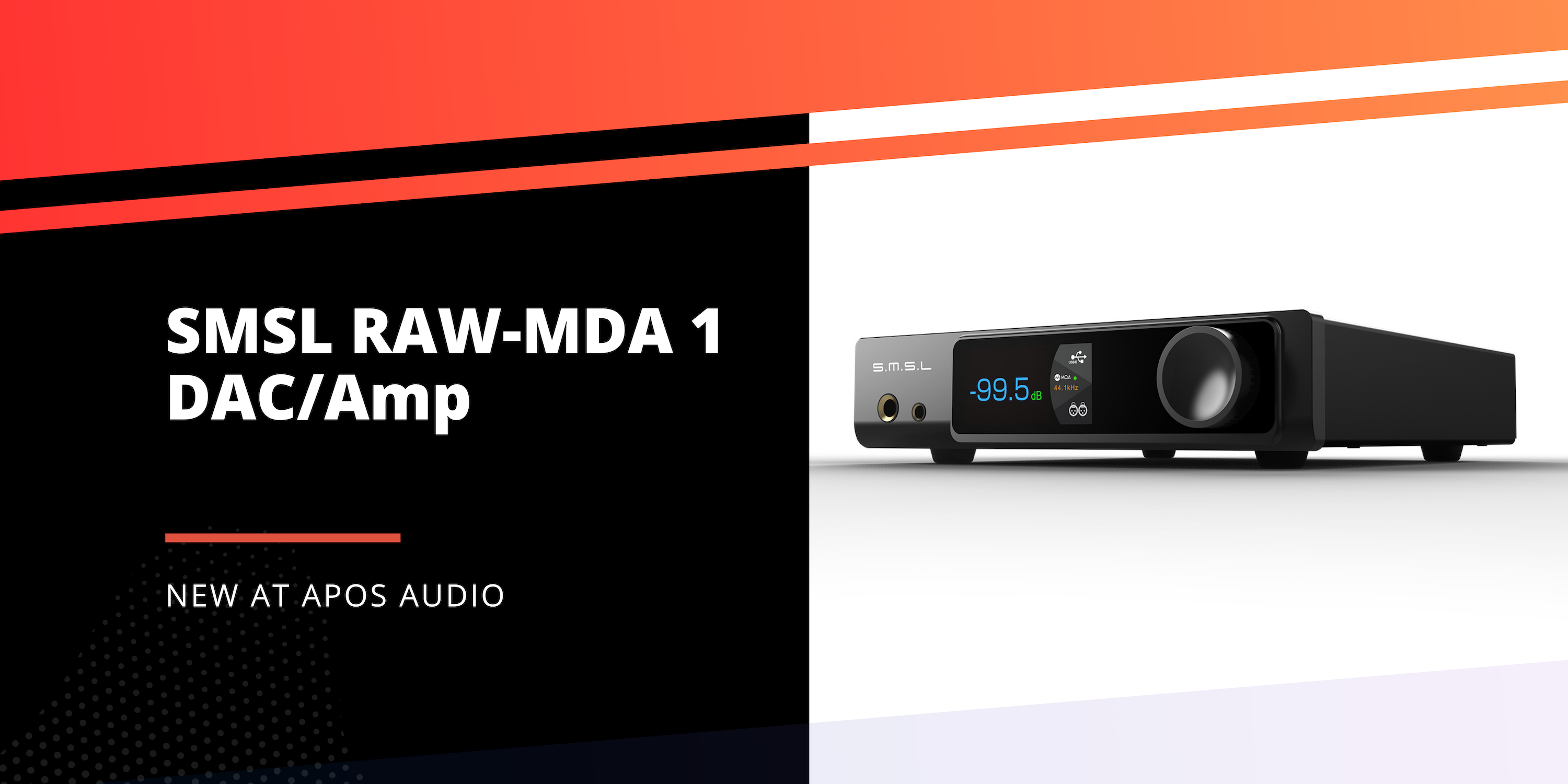 New from SMSL: RAW-MDA 1 DAC/Amp