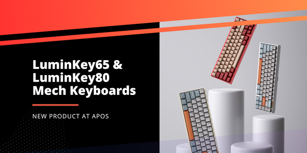 New at Apos: LuminKey80 & LuminKey65 Mech Keyboards