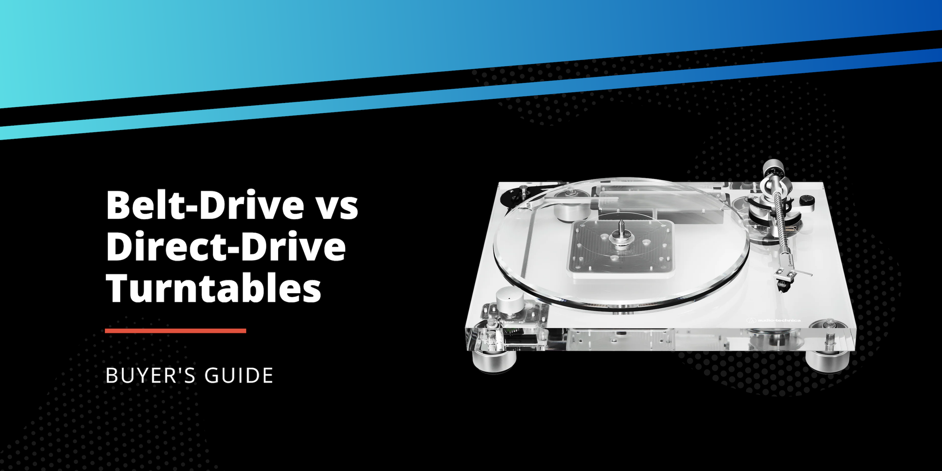 Belt-Drive vs Direct-Drive Turntables