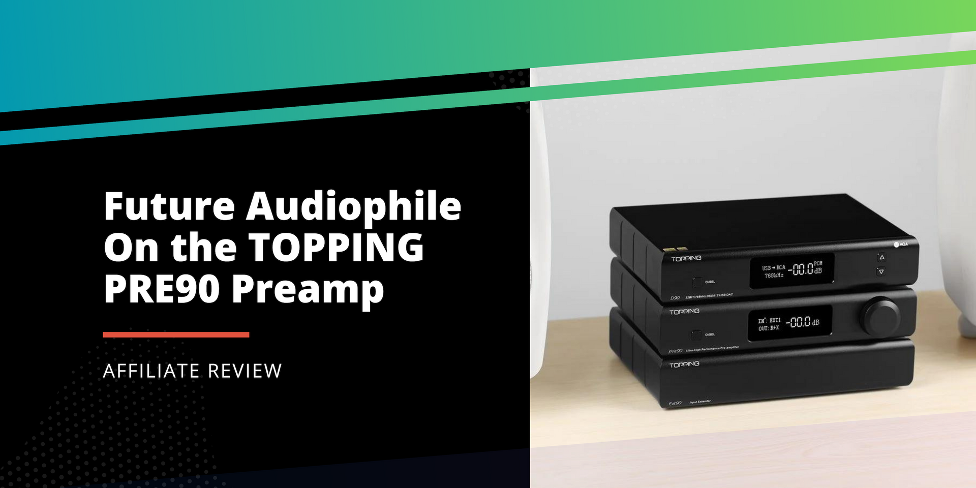 Future Audiophile Reviews the TOPPING Pre90 Preamplifier Future Audiophile Reviews the TOPPING Pre90 Preamplifier