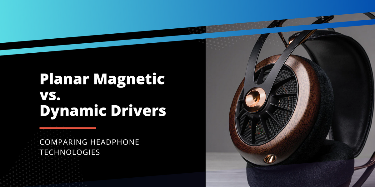 Planar Magnetic vs. Dynamic Drivers?