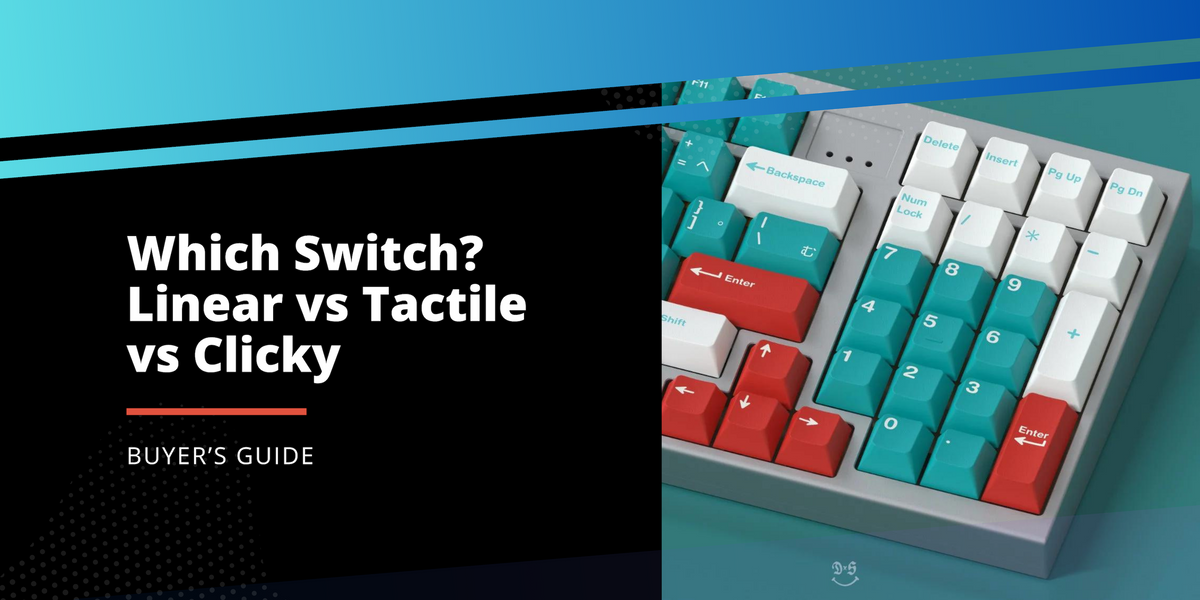 Switch Types Explained Decoding Mechanical Switch Types: Linear, Tactile, Clicky
