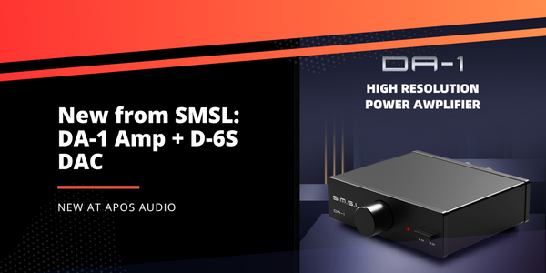 New from SMSL: D-6S DAC and DA-1 Power Amp