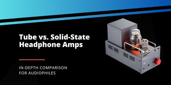 Tube vs. Solid-State Headphone Amps: In-Depth Comparison for Audiophiles