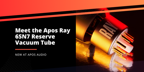 Meet the Apos Ray 6SN7 Reserve Vacuum Tube