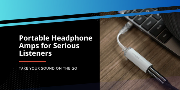 Portable Headphone Amps: Unlock Audio Potential for Serious Listeners